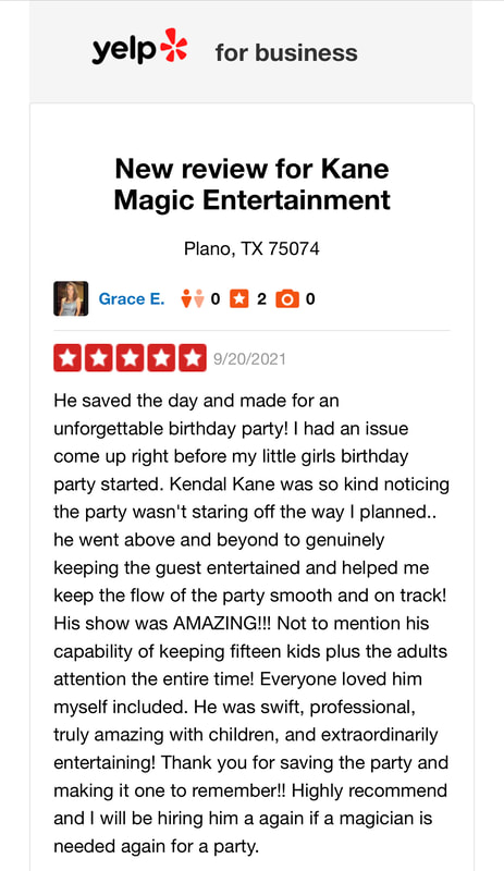 He saved the day and made for an unforgettable birthday party! I had an issue come up right before my little girls birthday party started. Kendal Kane was so kind noticing the party wasn't staring off the way I planned.. he went above and beyond to genuinely keeping the guest entertained and helped me keep the flow of the party smooth and on track! His show was AMAZING!!! Not to mention his capability of keeping fifteen kids plus the adults attention the entire time! Everyone loved him myself included. He was swift, professional, truly amazing with children, and extraordinarily entertaining! Thank you for saving the party and making it one to remember!! Highly recommend and I will be hiring him a again if a magician is needed again for a party.